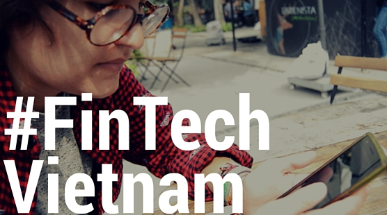 Fintech: Làn sóng startup mới đang âm thầm phát triển ở Việt Nam